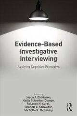 Evidence-based Investigative Interviewing: Applying Cognitive Principles kaina ir informacija | Socialinių mokslų knygos | pigu.lt