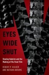 Eyes Wide Shut: Stanley Kubrick and the Making of His Final Film цена и информация | Книги об искусстве | pigu.lt