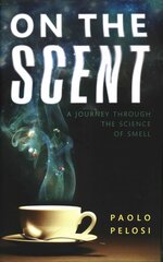 On the Scent: A journey through the science of smell kaina ir informacija | Ekonomikos knygos | pigu.lt