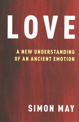 Love: A New Understanding of an Ancient Emotion цена и информация | Исторические книги | pigu.lt