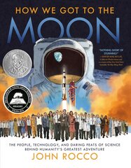 How We Got to the Moon: The People, Technology, and Daring Feats of Science Behind Humanity's Greatest Adventure kaina ir informacija | Knygos paaugliams ir jaunimui | pigu.lt