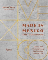 Made in Mexico: Cookbook: Classic and Contemporary Recipes from Mexico City kaina ir informacija | Receptų knygos | pigu.lt