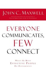 Everyone Communicates Few Connect: What the Most Effective People Do Differently ITPE Edition цена и информация | Книги по экономике | pigu.lt