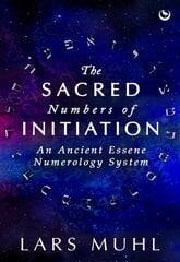 Sacred Numbers of Initiation: An Ancient Essene Numerology System 0th New edition kaina ir informacija | Saviugdos knygos | pigu.lt