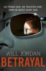 Betrayal: (Ryan Drake: book 3): another compelling thriller in the high-octane series featuring British CIA agent Ryan Drake kaina ir informacija | Fantastinės, mistinės knygos | pigu.lt