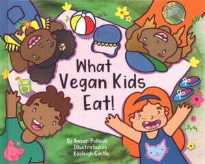 What Vegan Kids Eat kaina ir informacija | Knygos mažiesiems | pigu.lt