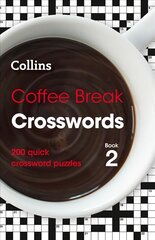 Coffee Break Crosswords Book 2: 200 Quick Crossword Puzzles kaina ir informacija | Knygos apie sveiką gyvenseną ir mitybą | pigu.lt