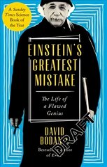 Einstein's Greatest Mistake: The Life of a Flawed Genius kaina ir informacija | Biografijos, autobiografijos, memuarai | pigu.lt