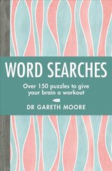 Word Searches: Over 150 puzzles to give your brain a workout цена и информация | Книги о питании и здоровом образе жизни | pigu.lt