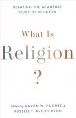 What Is Religion?: Debating the Academic Study of Religion цена и информация | Книги по социальным наукам | pigu.lt