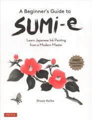 Beginner's Guide to Sumi-e: Learn Japanese Ink Painting from a Modern Master (Online Video Tutorials) kaina ir informacija | Knygos apie sveiką gyvenseną ir mitybą | pigu.lt