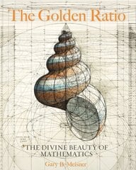 Golden Ratio: The Divine Beauty of Mathematics kaina ir informacija | Ekonomikos knygos | pigu.lt