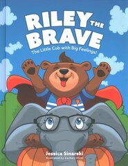 Riley the Brave - The Little Cub with Big Feelings!: Help for Cubs Who Have Had A Tough Start in Life Illustrated edition kaina ir informacija | Knygos mažiesiems | pigu.lt