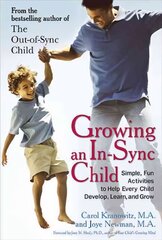 Growing an in-Sync Child: Simple, Fun Activities to Help Every Child Develop, Learn, and Grow kaina ir informacija | Saviugdos knygos | pigu.lt