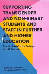 Supporting Transgender and Non-Binary Students and Staff in Further and Higher Education: Practical Advice for Colleges and Universities kaina ir informacija | Socialinių mokslų knygos | pigu.lt