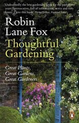 Thoughtful Gardening: Great Plants, Great Gardens, Great Gardeners цена и информация | Книги о садоводстве | pigu.lt