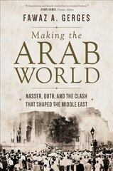 Making the Arab World: Nasser, Qutb, and the Clash That Shaped the Middle East цена и информация | Биографии, автобиогафии, мемуары | pigu.lt