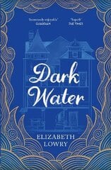 Dark Water: Longlisted for the Walter Scott Prize for Historical Fiction kaina ir informacija | Fantastinės, mistinės knygos | pigu.lt