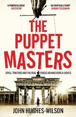 Puppet Masters: Spies, Traitors and the Real Forces Behind World Events kaina ir informacija | Socialinių mokslų knygos | pigu.lt