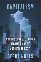 Capitalism XXL: Why the Global Economy Became Gigantic and How to Fix It kaina ir informacija | Ekonomikos knygos | pigu.lt