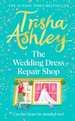 Wedding Dress Repair Shop: The brand new, uplifting and heart-warming summer romance from the Sunday Times bestseller цена и информация | Фантастика, фэнтези | pigu.lt