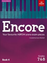 Encore: Book 4, Grades 7 & 8: Your favourite ABRSM piano exam pieces, Book 4, grades 7 & 8 цена и информация | Книги об искусстве | pigu.lt