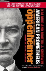 American Prometheus: The Triumph and Tragedy of J. Robert Oppenheimer Tie-In цена и информация | Биографии, автобиогафии, мемуары | pigu.lt