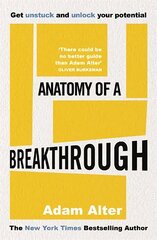 Anatomy of a Breakthrough: How to get unstuck and unlock your potential kaina ir informacija | Saviugdos knygos | pigu.lt