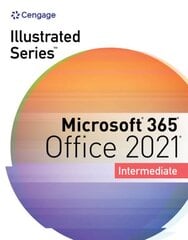 Illustrated Series (R) Collection, Microsoft (R) 365 (R) & Office (R) 2021 Intermediate 2nd Revised edition kaina ir informacija | Ekonomikos knygos | pigu.lt