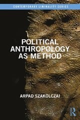 Political Anthropology as Method kaina ir informacija | Socialinių mokslų knygos | pigu.lt