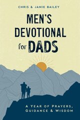 Men'S Devotional for Dads: A Year of Prayers, Guidance, and Wisdom kaina ir informacija | Dvasinės knygos | pigu.lt