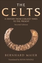 Celts: A History from Earliest Times to the Present 2nd ed. kaina ir informacija | Istorinės knygos | pigu.lt