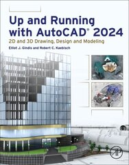 Up and Running with AutoCAD (R) 2024: 2D and 3D Drawing, Design and Modeling цена и информация | Книги по архитектуре | pigu.lt