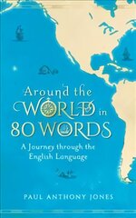 Around the World in 80 Words: A Journey Through the English Language kaina ir informacija | Užsienio kalbos mokomoji medžiaga | pigu.lt