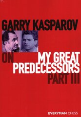 Garry Kasparov on My Great Predecessors, Part Three: Part 3 kaina ir informacija | Knygos apie sveiką gyvenseną ir mitybą | pigu.lt