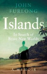 Islands: In Search of Brave New Worlds kaina ir informacija | Biografijos, autobiografijos, memuarai | pigu.lt