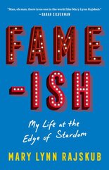 FAME-ISH: My Life at the Edge of Stardom kaina ir informacija | Fantastinės, mistinės knygos | pigu.lt