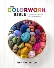 Colorwork Bible: Techniques and Projects for Colorful Knitting цена и информация | Книги о питании и здоровом образе жизни | pigu.lt