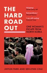 Hard Road Out: One Woman's Escape from North Korea kaina ir informacija | Biografijos, autobiografijos, memuarai | pigu.lt