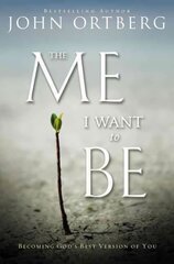 Me I Want to Be: Becoming God's Best Version of You цена и информация | Духовная литература | pigu.lt