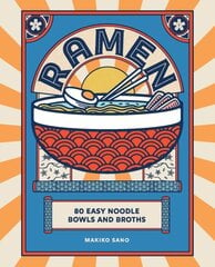 Ramen: 80 easy noodle bowls and broths цена и информация | Книги рецептов | pigu.lt