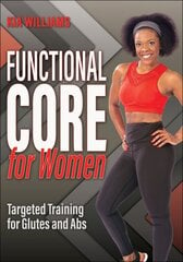 Functional Core for Women: Targeted Training for Glutes and Abs цена и информация | Самоучители | pigu.lt