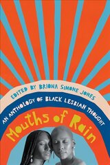 Mouths of Rain: An Anthology of Black Lesbian Thought kaina ir informacija | Istorinės knygos | pigu.lt