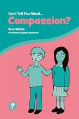 Can I Tell You About Compassion?: A Helpful Introduction for Everyone kaina ir informacija | Socialinių mokslų knygos | pigu.lt