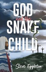 God and the Snake-child kaina ir informacija | Knygos paaugliams ir jaunimui | pigu.lt