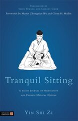 Tranquil Sitting: A Taoist Journal on Meditation and Chinese Medical Qigong цена и информация | Духовная литература | pigu.lt