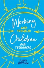 Working with Troubled Children and Teenagers цена и информация | Книги по социальным наукам | pigu.lt