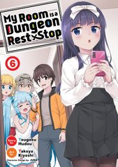 My Room is a Dungeon Rest Stop (Manga) Vol. 6 цена и информация | Fantastinės, mistinės knygos | pigu.lt