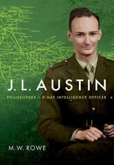 J. L. Austin: Philosopher and D-Day Intelligence Officer цена и информация | Биографии, автобиографии, мемуары | pigu.lt