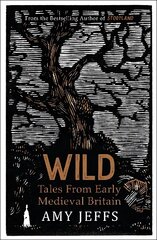 Wild: Tales from Early Medieval Britain цена и информация | Книги о питании и здоровом образе жизни | pigu.lt